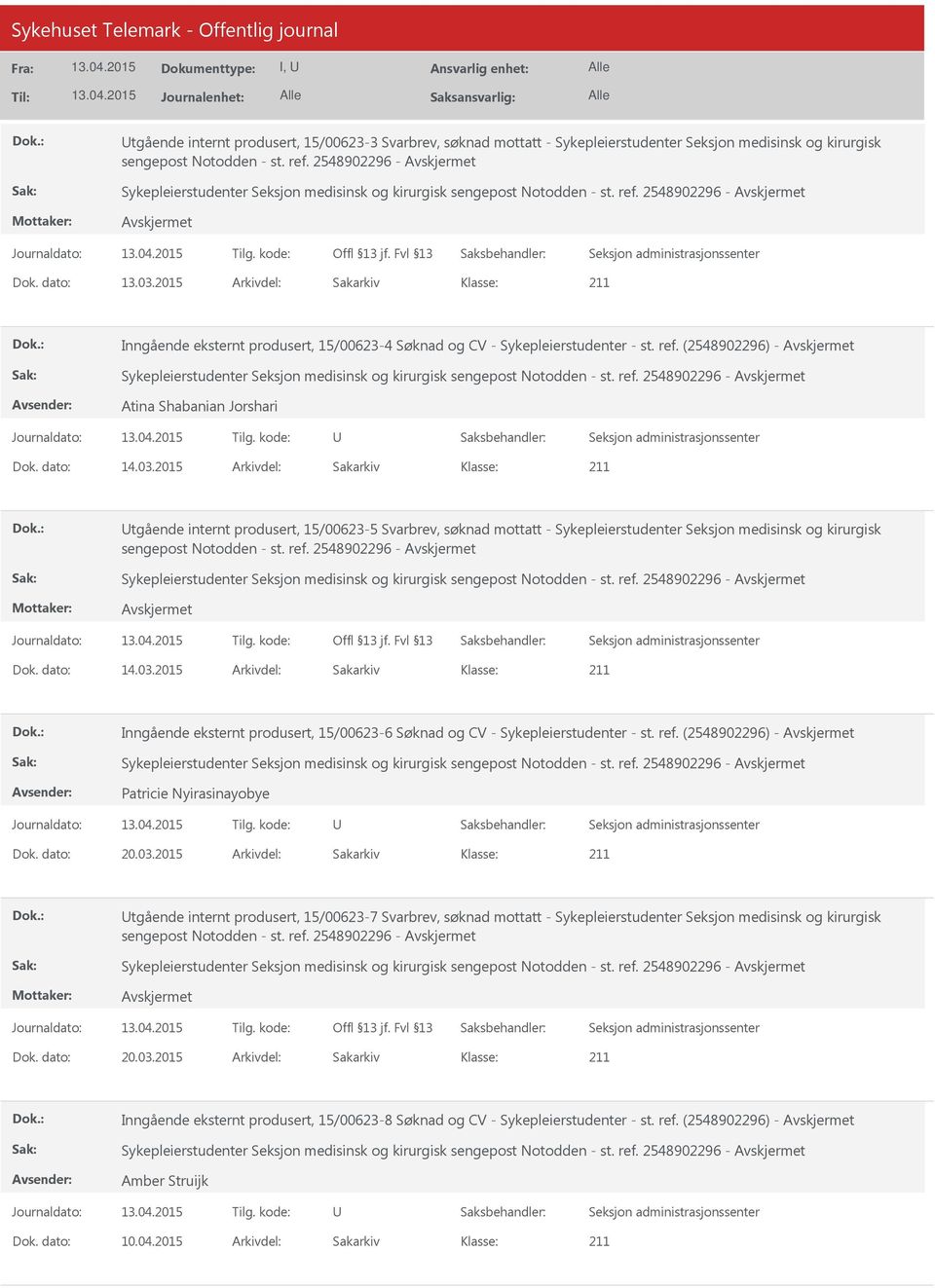 2015 Arkivdel: Sakarkiv Inngående eksternt produsert, 15/00623-4 Søknad og CV - Sykepleierstudenter - st. ref.