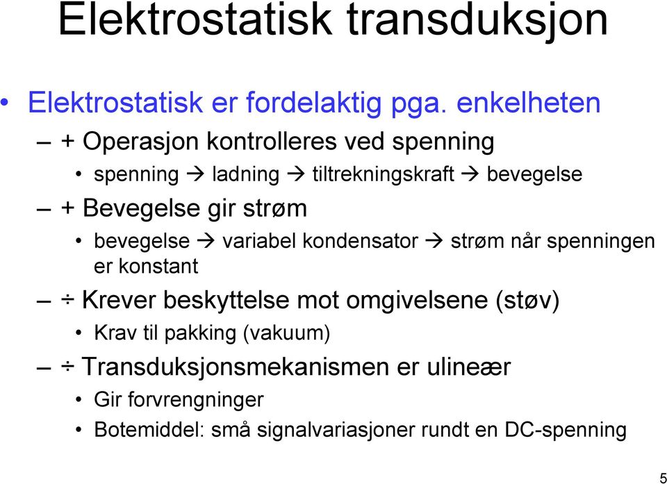 gir strøm bevegelse variabel kondensator strøm når spenningen er konstant Krever beskyttelse mot