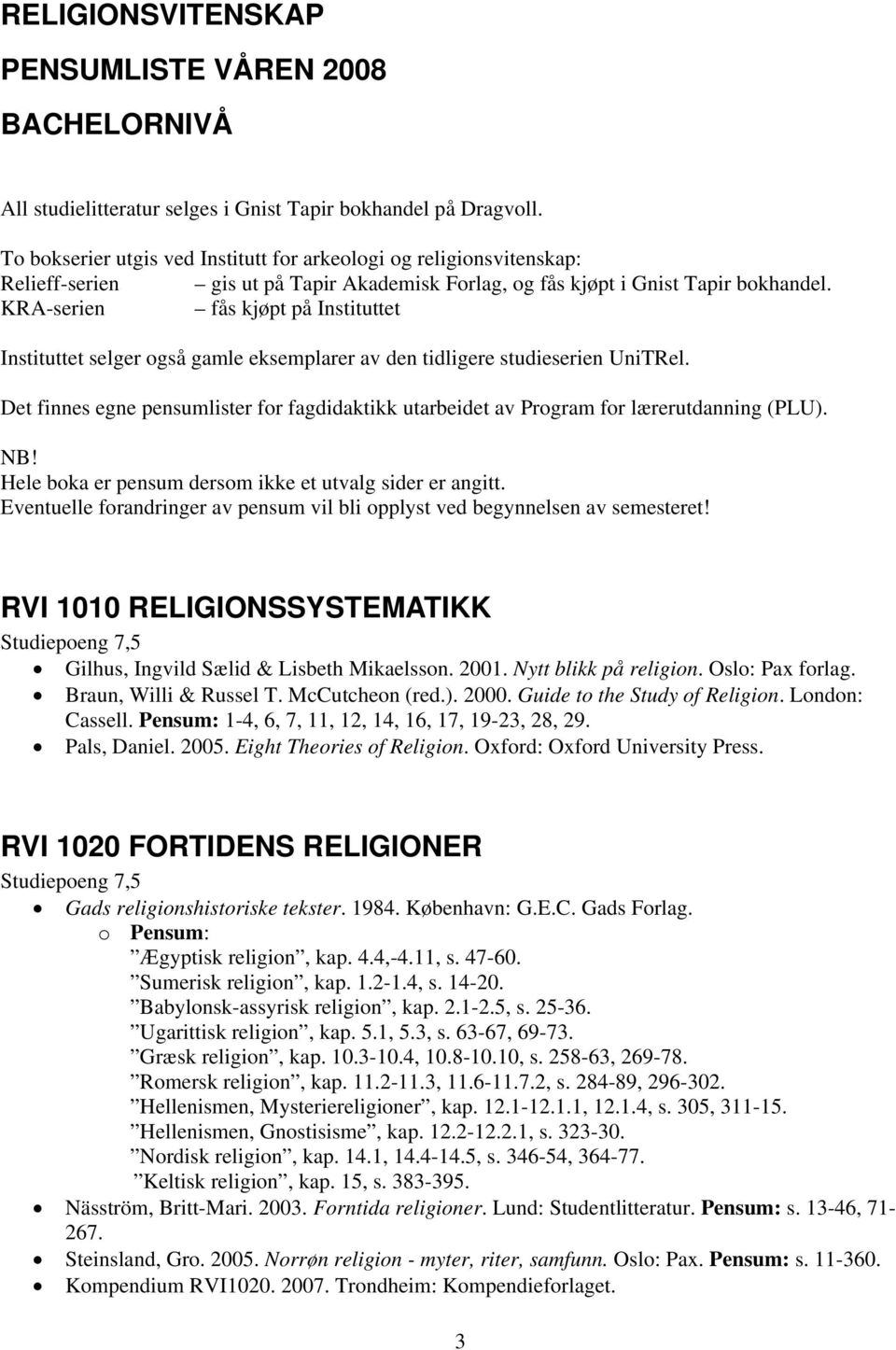 KRA-serien fås kjøpt på Instituttet Instituttet selger også gamle eksemplarer av den tidligere studieserien UniTRel.