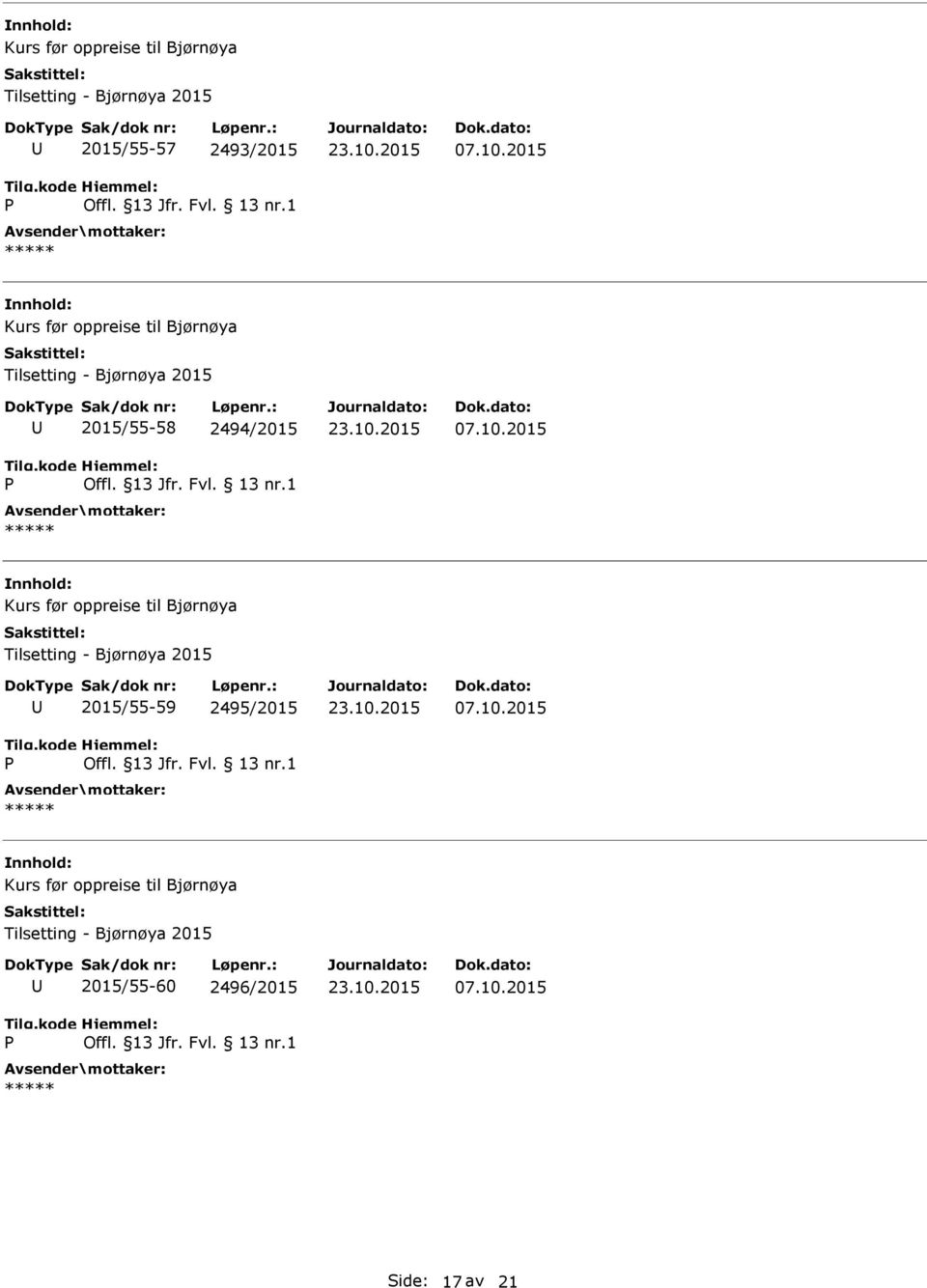 Kurs før oppreise til Bjørnøya Tilsetting - Bjørnøya 2015 2015/55-59 2495/2015