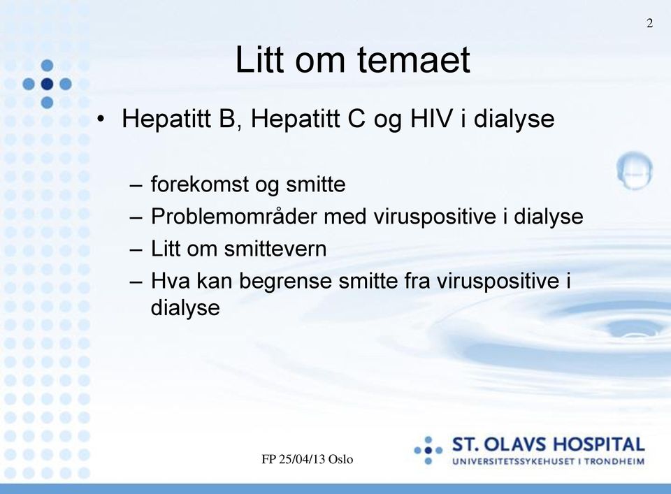 med viruspositive i dialyse Litt om smittevern