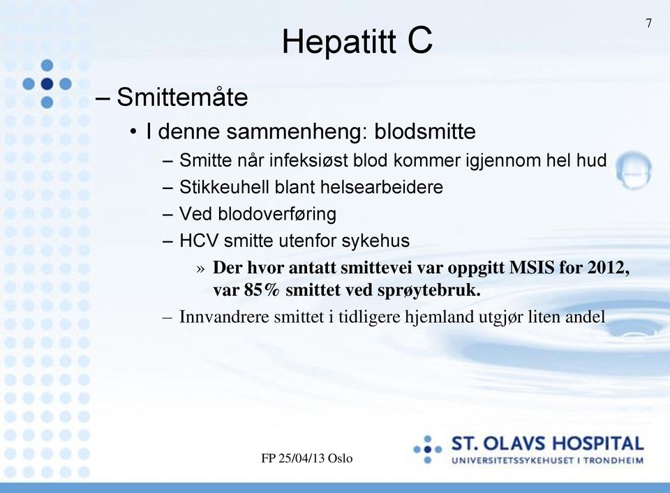 smitte utenfor sykehus» Der hvor antatt smittevei var oppgitt MSIS for 2012, var