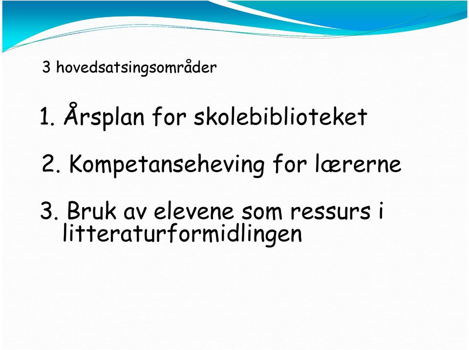 Kompetanseheving for lærerne 3.