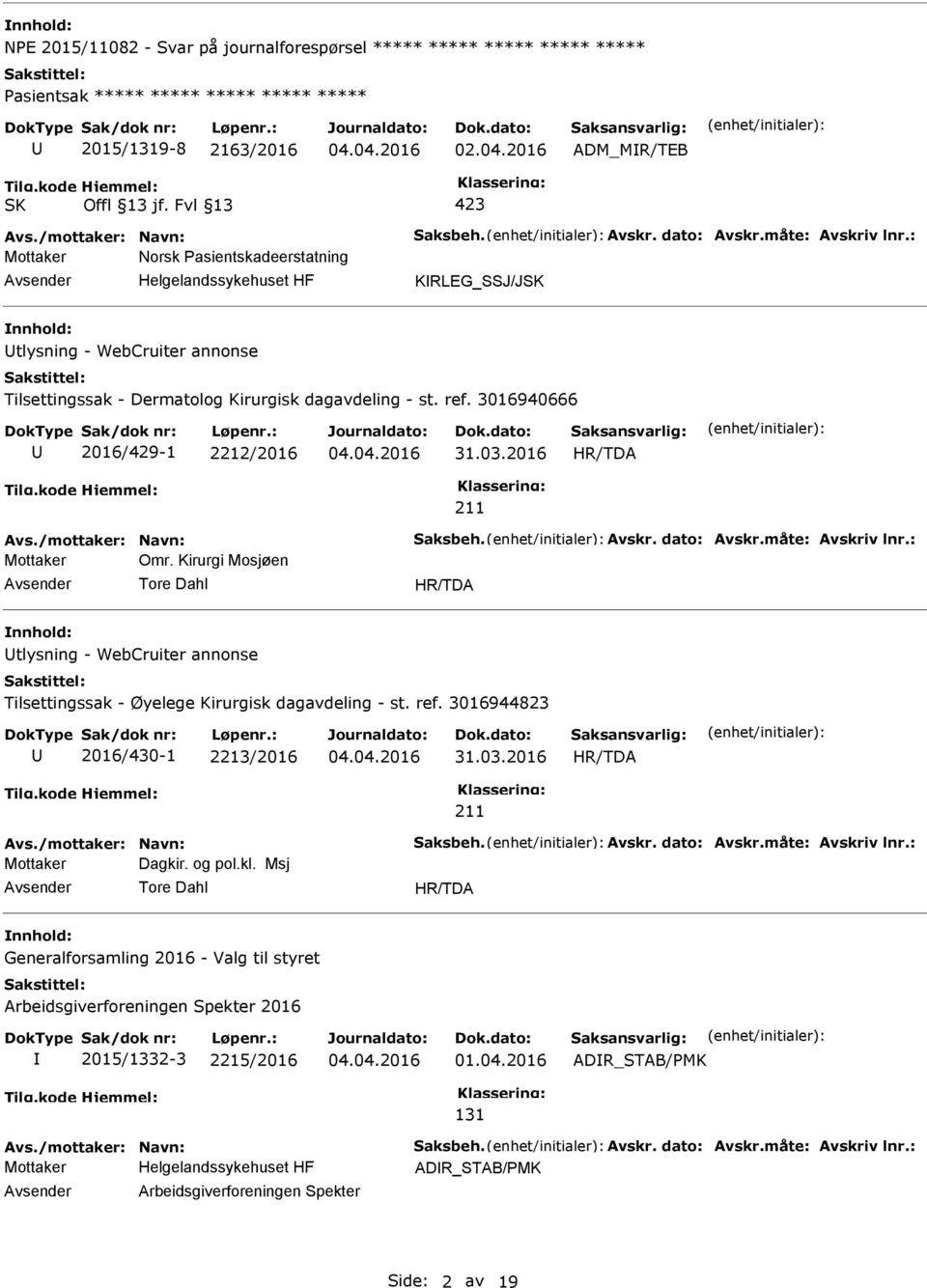 3016940666 2016/429-1 2212/2016 Mottaker Omr. Kirurgi Mosjøen Tore Dahl tlysning - WebCruiter annonse Tilsettingssak - Øyelege Kirurgisk dagavdeling - st. ref.