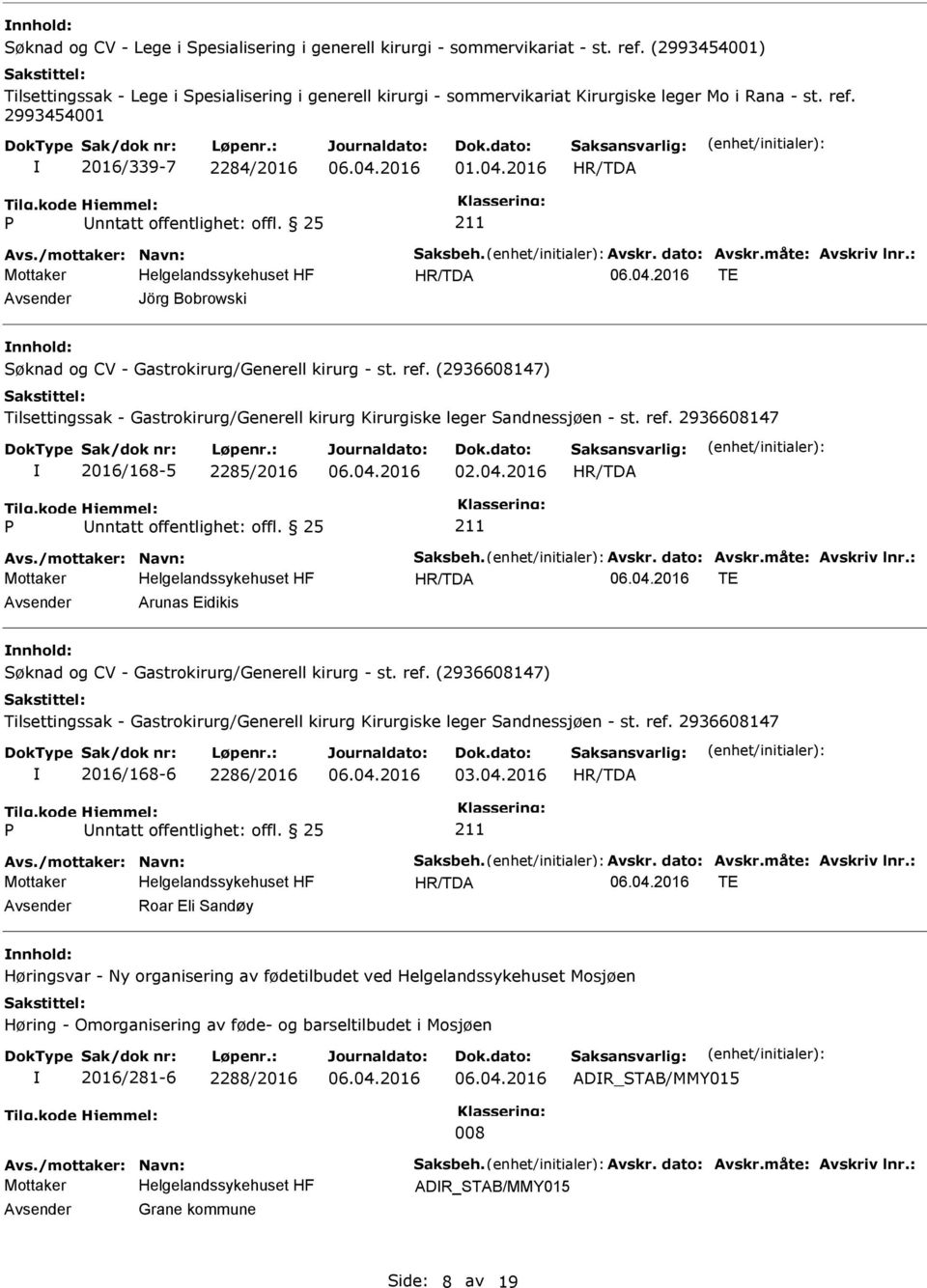 25 TE Jörg Bobrowski Søknad og CV - Gastrokirurg/Generell kirurg - st. ref. (2936608147) Tilsettingssak - Gastrokirurg/Generell kirurg Kirurgiske leger Sandnessjøen - st. ref. 2936608147 2016/168-5 2285/2016 02.