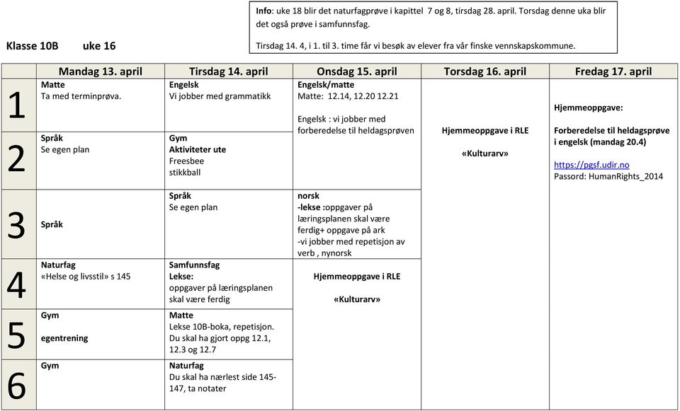 Se egen plan Vi jobber med grammatikk Aktiviteter ute Freesbee stikkball /matte :.,.0.