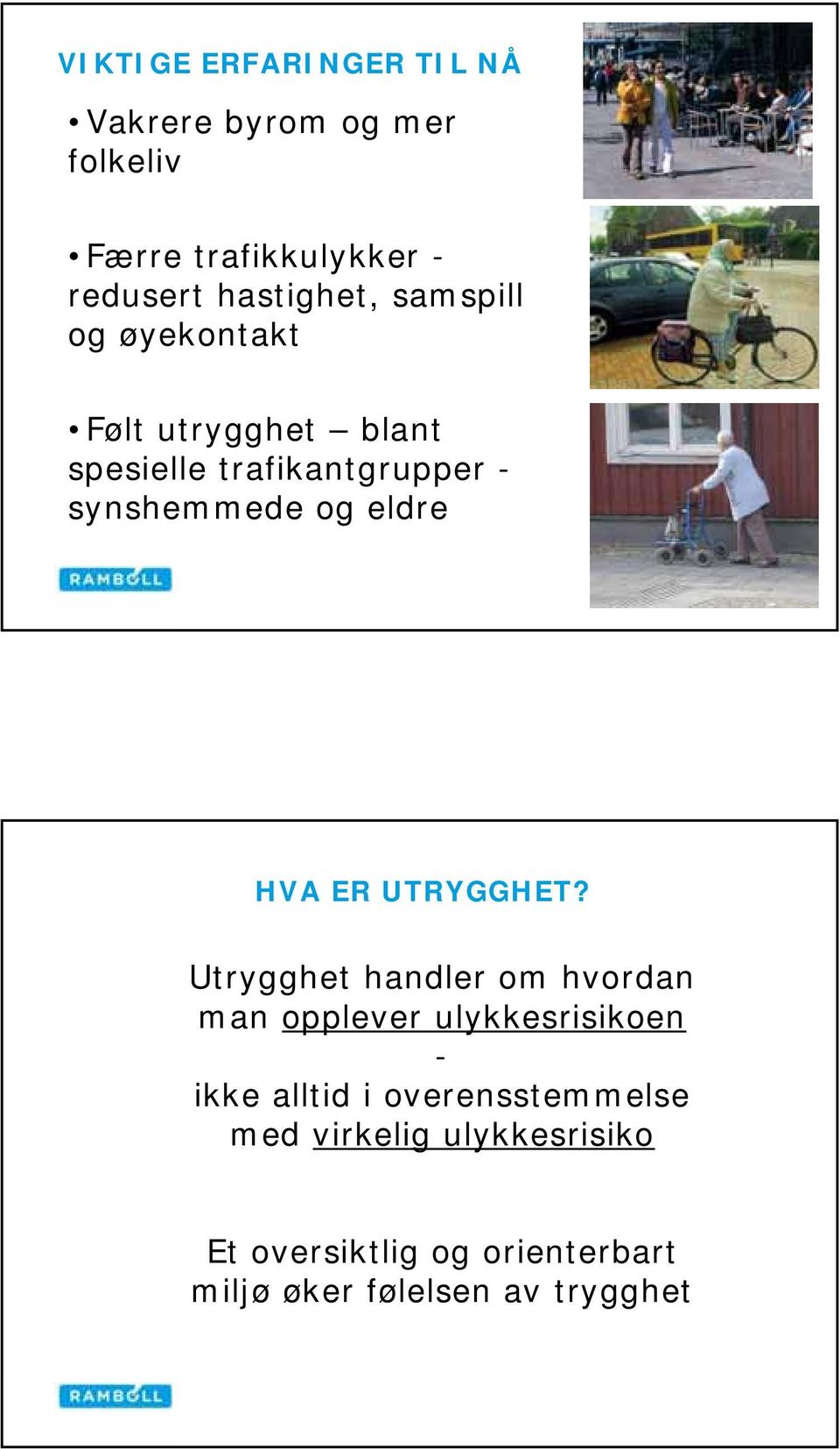 og eldre HVA ER UTRYGGHET?