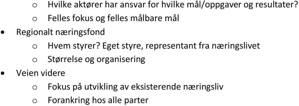 Eget styre, representant fra næringslivet o Størrelse og organisering