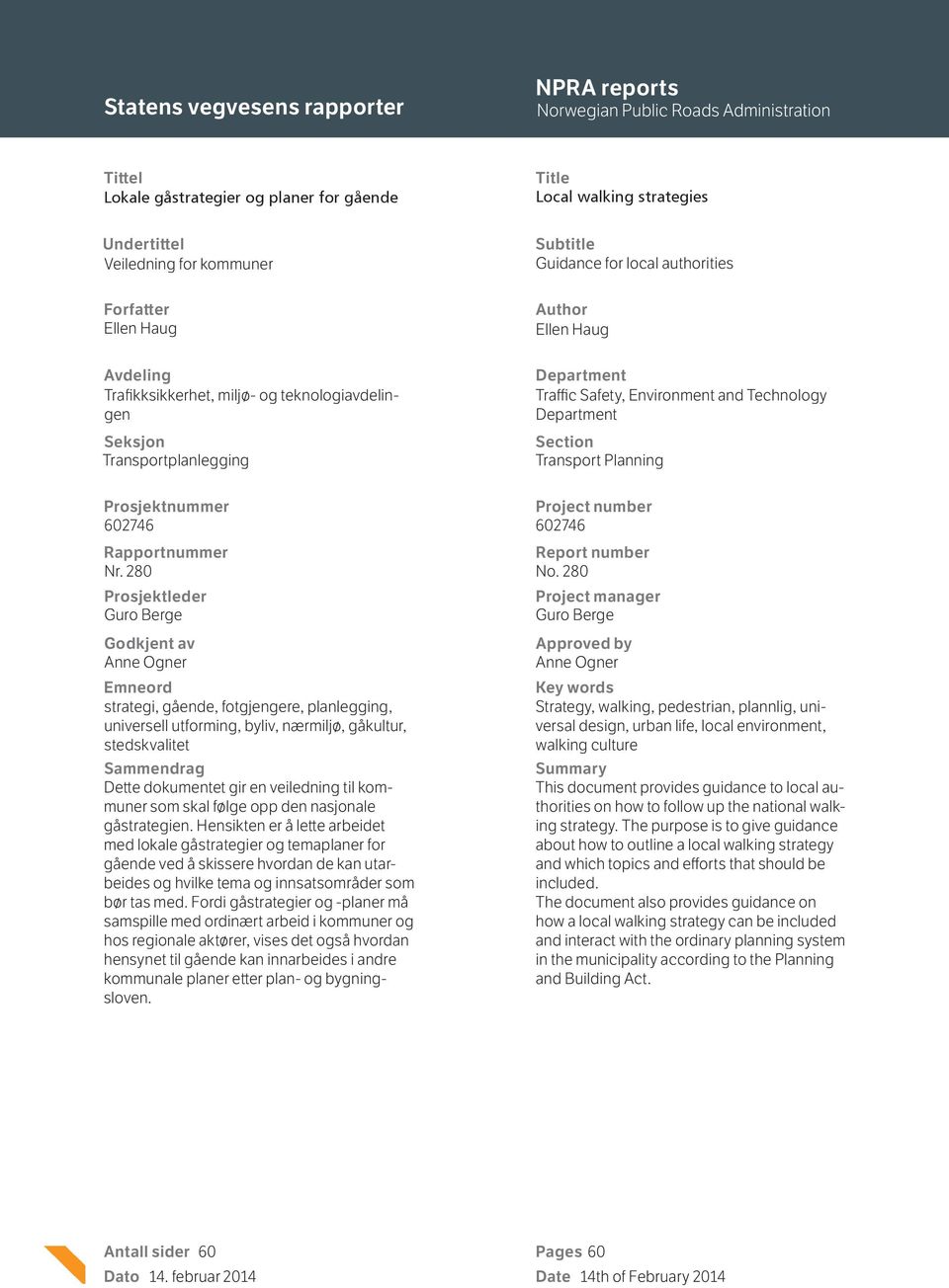 Environment and Technology Department Section Transport Planning Prosjektnummer Project number 602746 602746 Rapportnummer Report number Nr. 280 No.