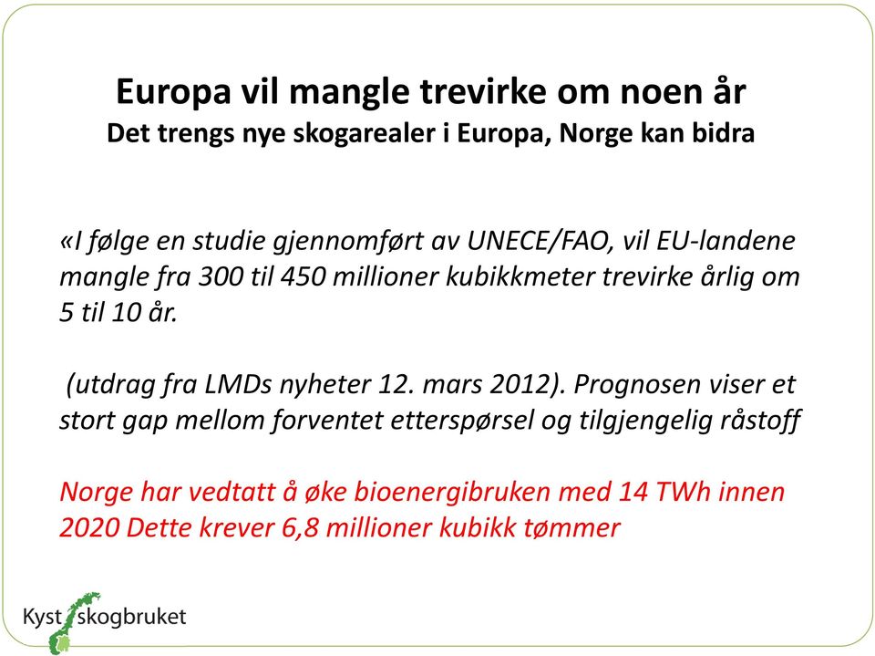 år. (utdrag fra LMDs nyheter 12. mars 2012).