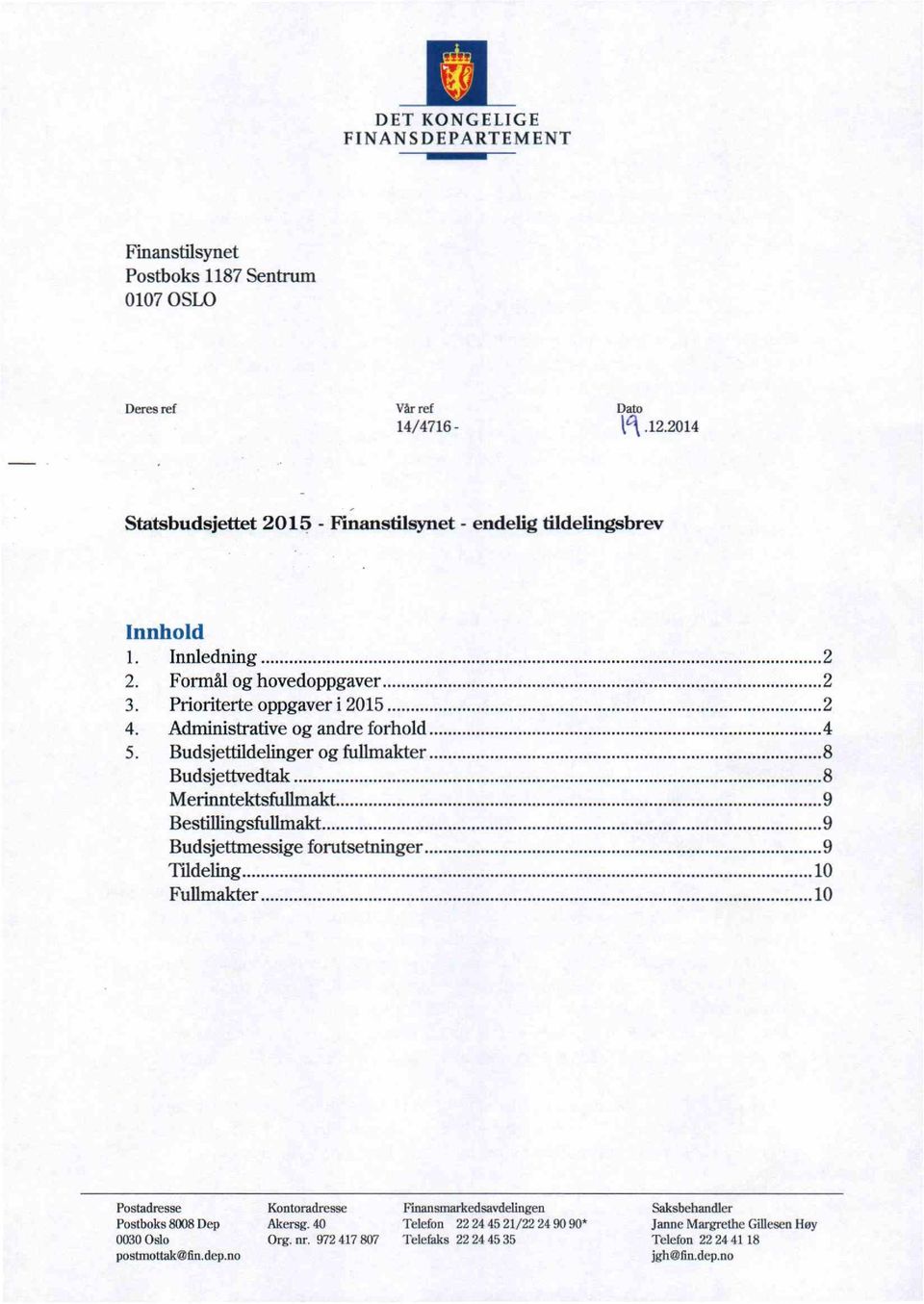 Administrative og andre forhold 4 5.