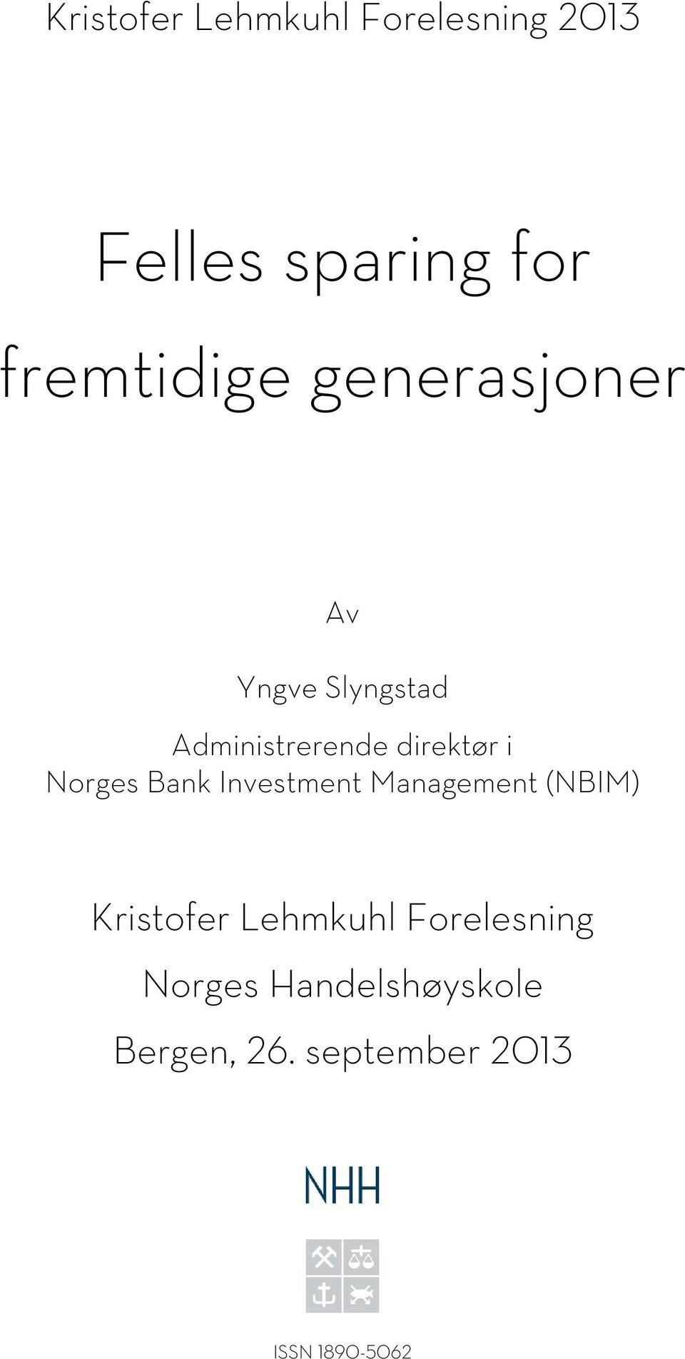 Bank Investment Management (NBIM) Kristofer Lehmkuhl Forelesning