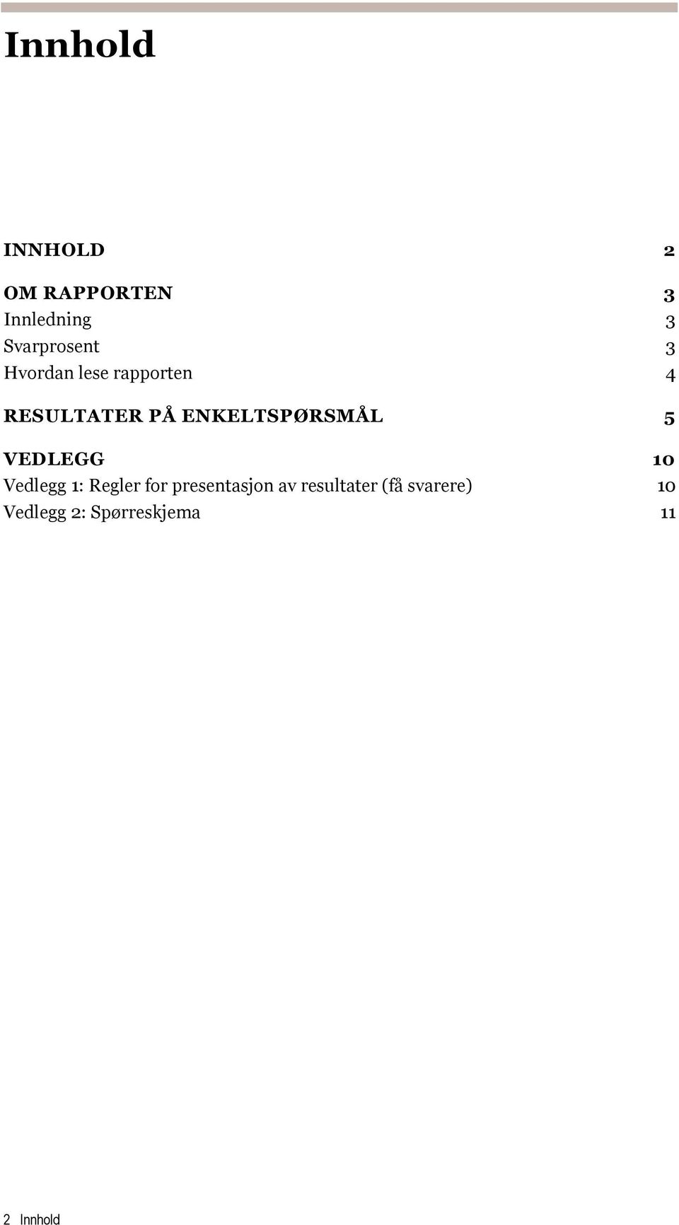 ENKELTSPØRSMÅL 5 VEDLEGG 10 Vedlegg 1: Regler for