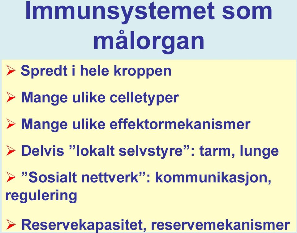 lokalt selvstyre : tarm, lunge Sosialt nettverk :