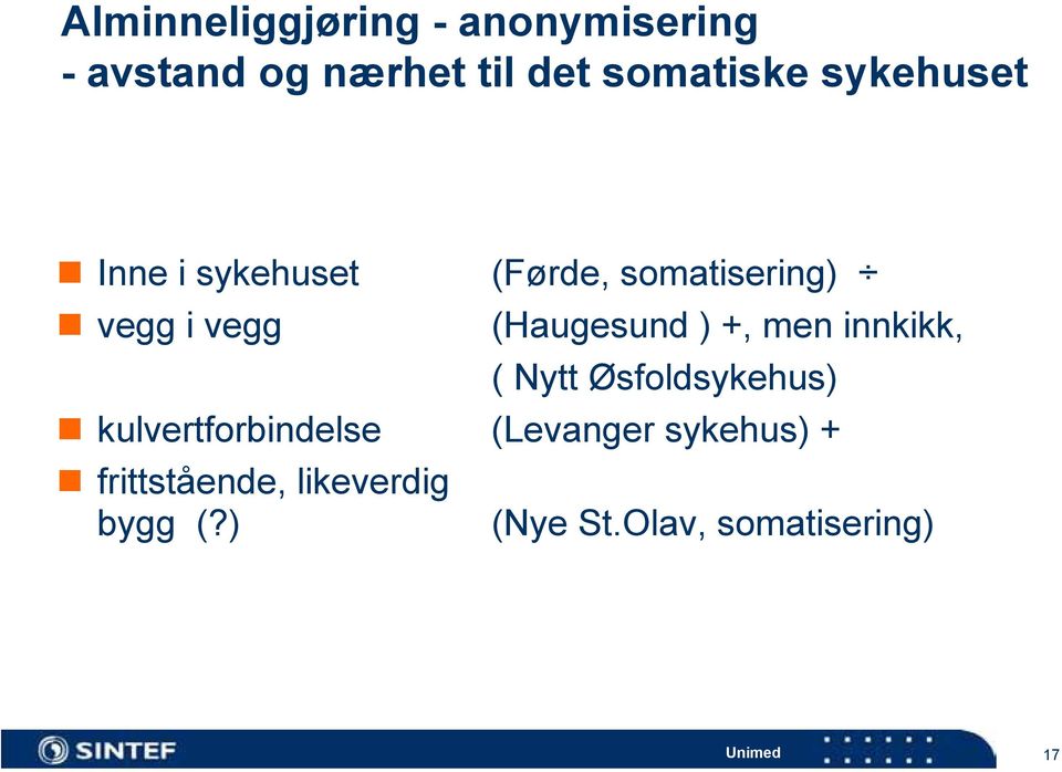 ) +, men innkikk, ( Nytt Øsfoldsykehus) kulvertforbindelse (Levanger