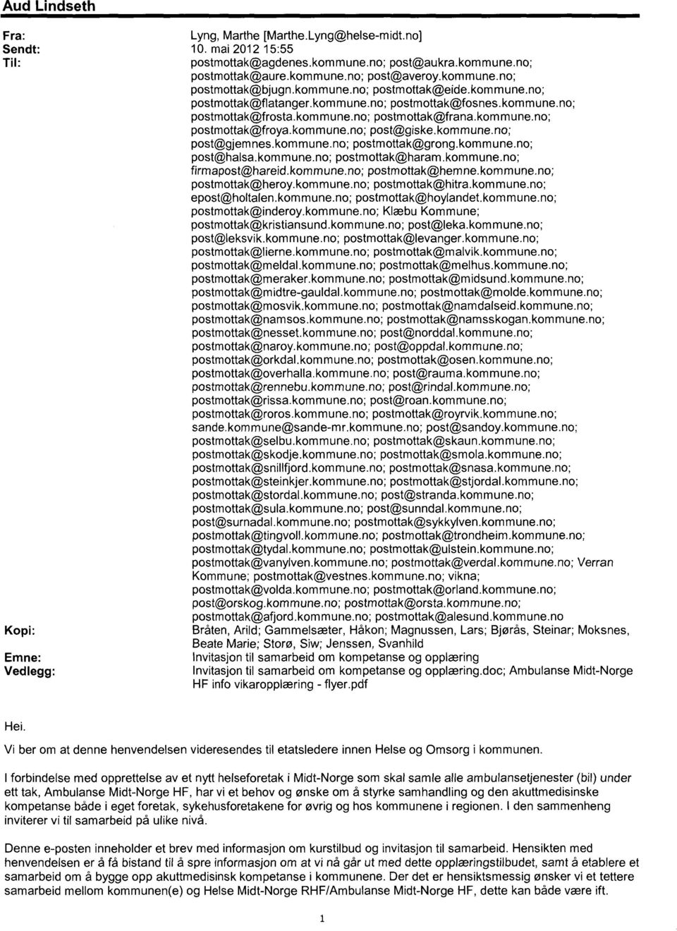 kommune.no; post@gjemnes.kommune.no; postmottak@grong.kommune.no; post@halsa.kommune.no; postmottak@haram.kommune.no; firmapost@hareid.kommune.no; postmottak@hemne.kommune.no; postmottak@heroy.