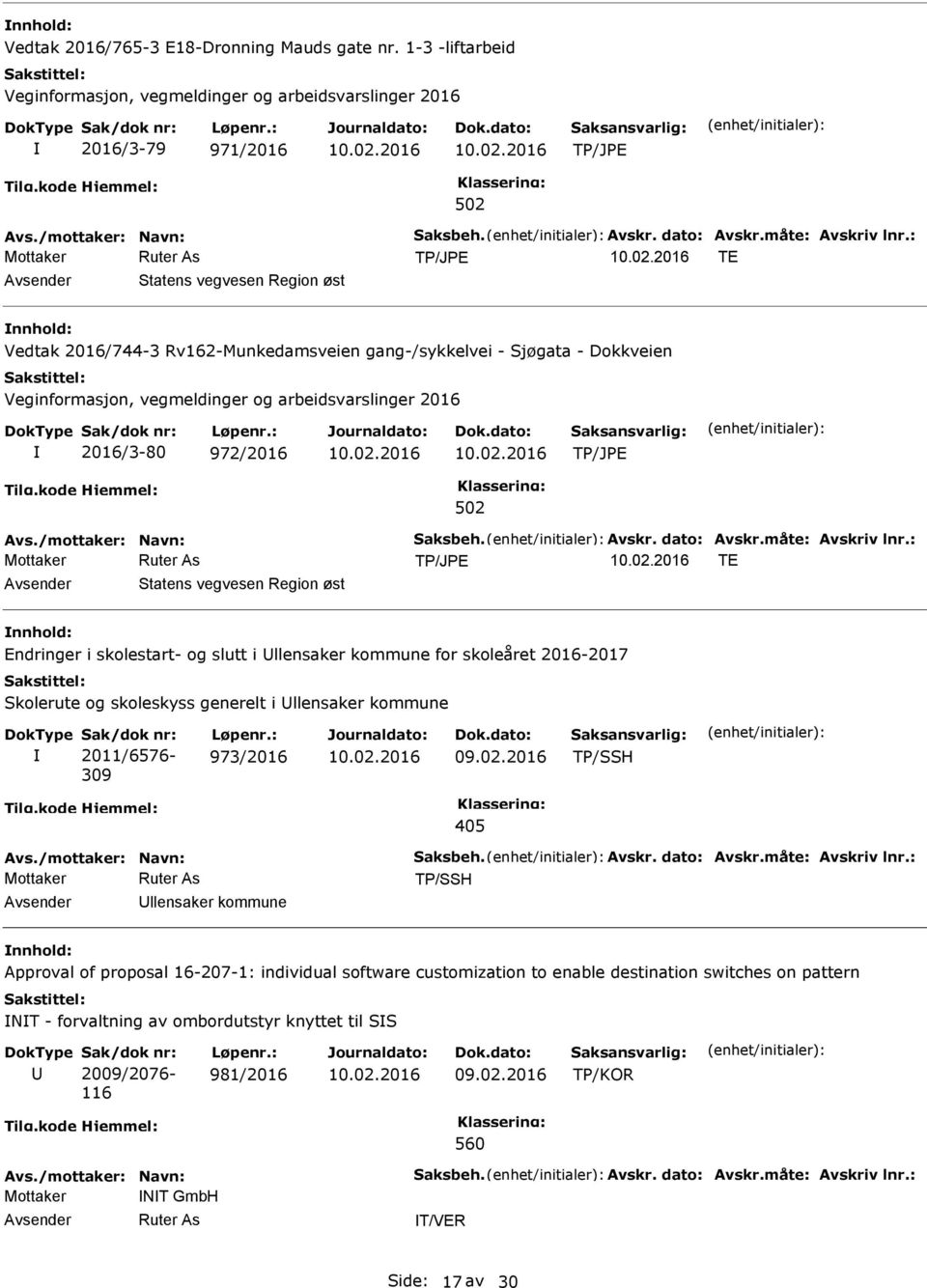 vegvesen Region øst Endringer i skolestart- og slutt i llensaker kommune for skoleåret 2016-2017 Skolerute og skoleskyss generelt i llensaker kommune Sak/dok nr: