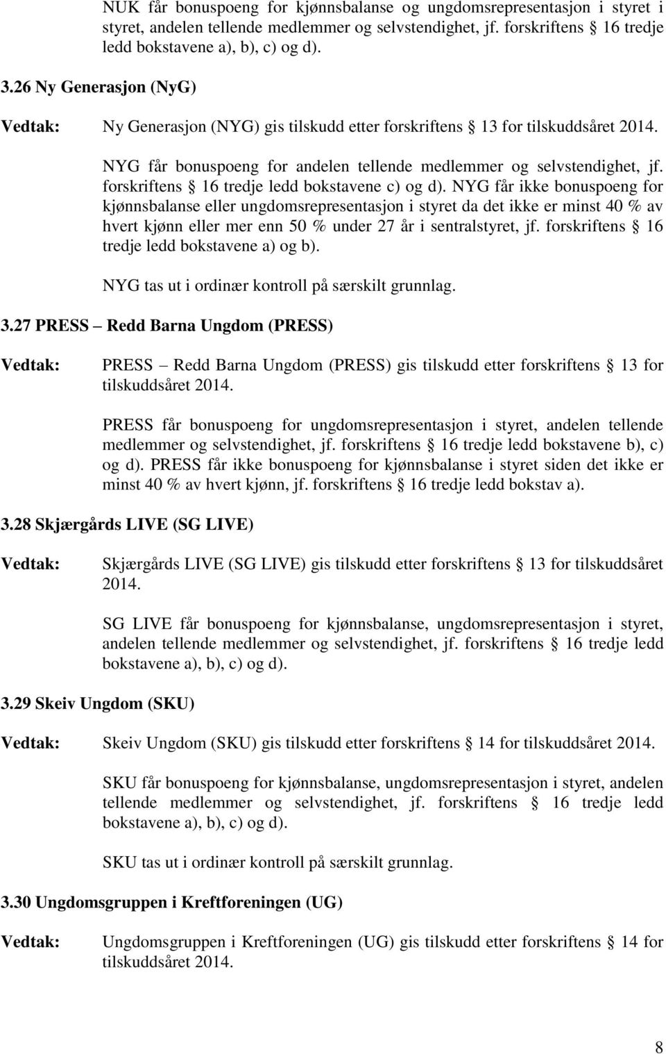 forskriftens 16 tredje ledd bokstavene c) og d).