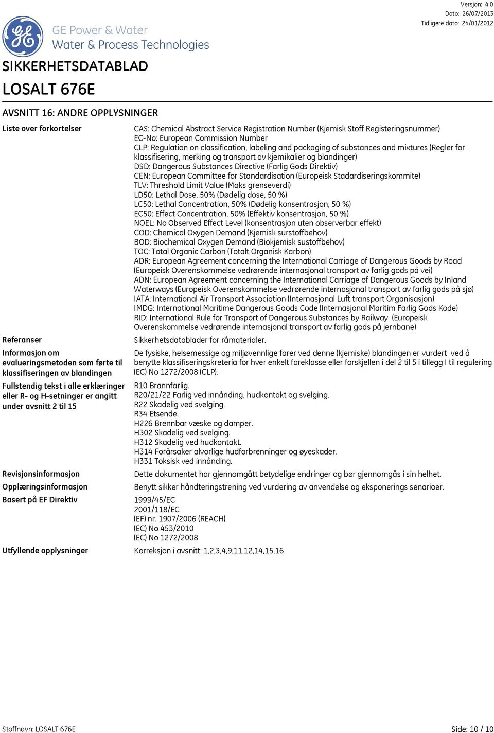 ECNo: European Commission Number CLP: Regulation on classification, labeling and packaging of substances and mixtures (Regler for klassifisering, merking og transport av kjemikalier og blandinger)