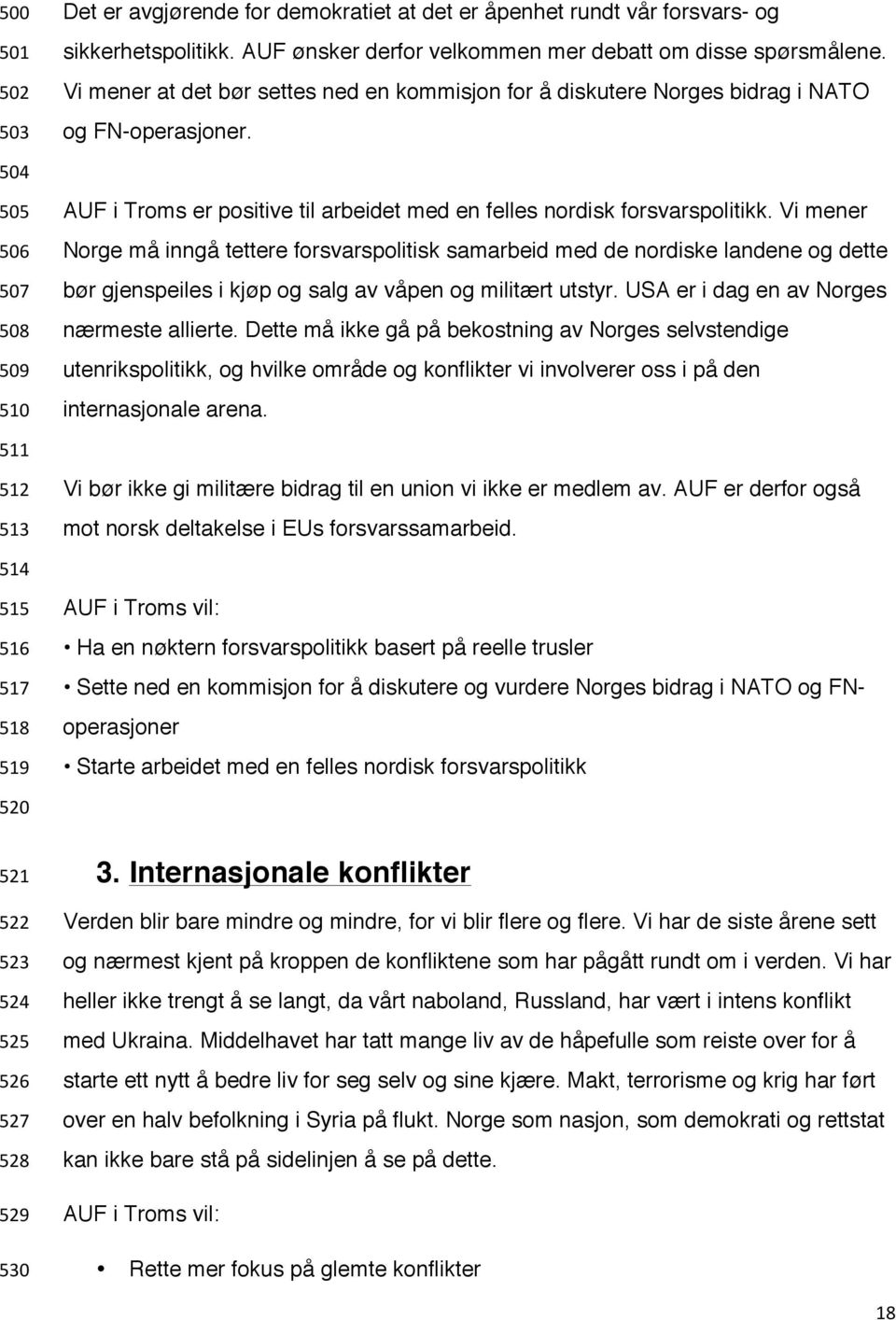 504 505 506 507 508 509 510 AUF i Troms er positive til arbeidet med en felles nordisk forsvarspolitikk.