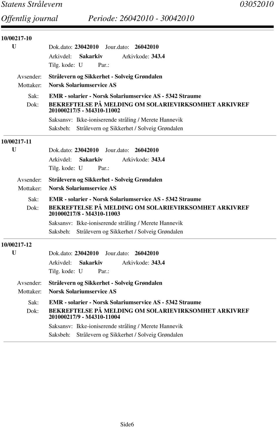 M4310-11002 10/00217-11 Arkivdel: Sakarkiv Arkivkode: 343.