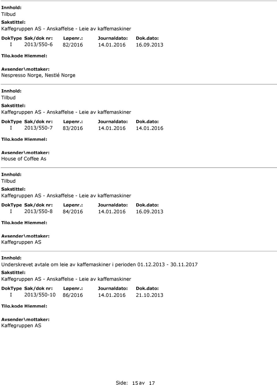 As Kaffegruppen AS - Anskaffelse - Leie av kaffemaskiner 2013/550-8 84/2016 16.09.