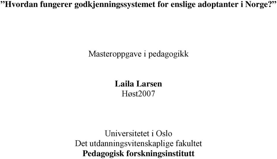 Masteroppgave i pedagogikk Laila Larsen Høst2007