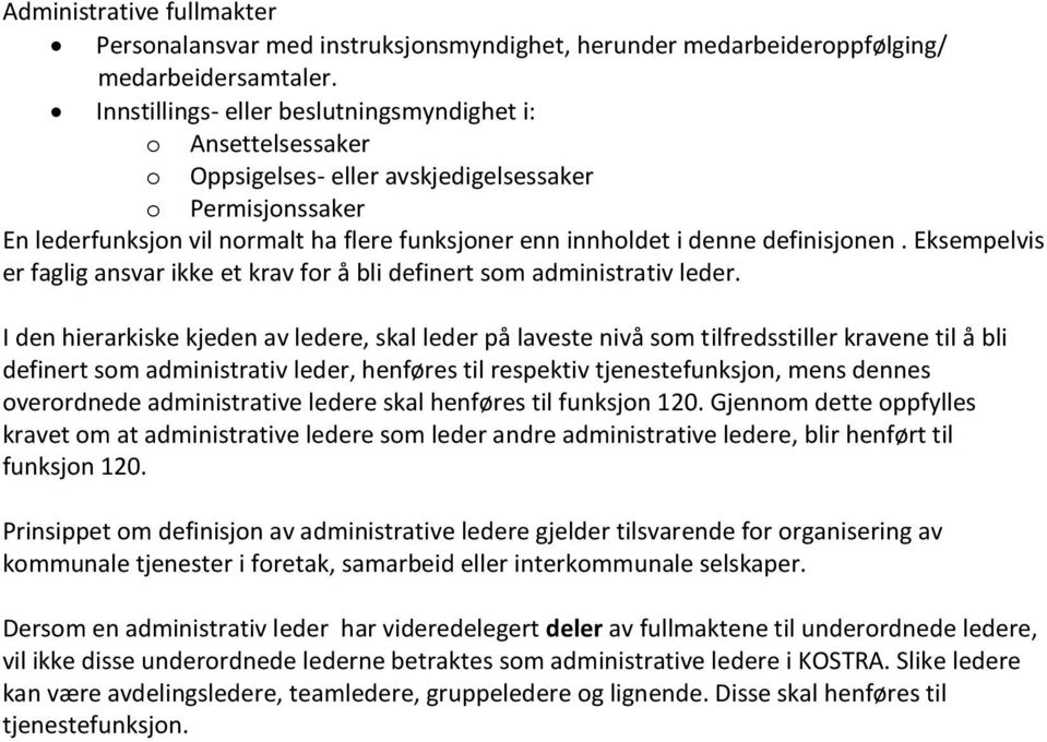 definisjonen. Eksempelvis er faglig ansvar ikke et krav for å bli definert som administrativ leder.