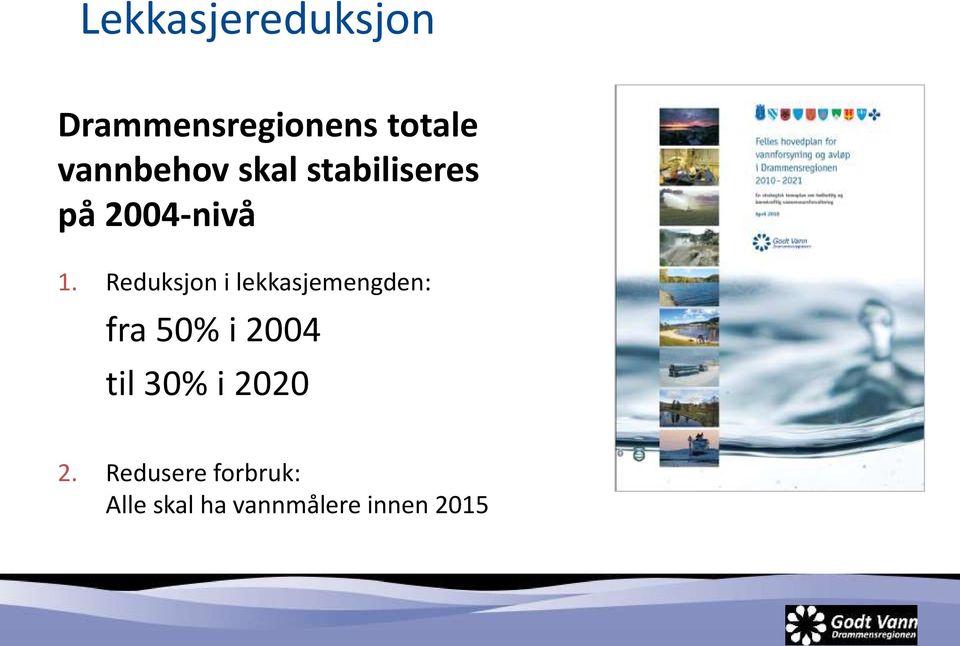 Reduksjon i lekkasjemengden: fra 50% i 2004 til