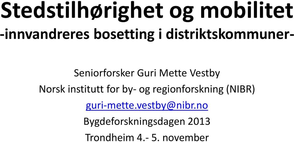 institutt for by- og regionforskning (NIBR) guri-mette.