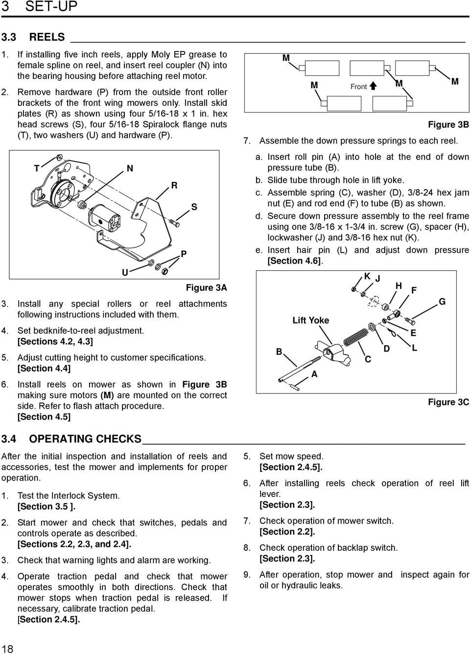 hex head screws (S), four 5/16-18 Spiralock flange nuts (T), two washers (U) and hardware (P). T Figure 3A 3. Install any special rollers or reel attachments following instructions included with them.