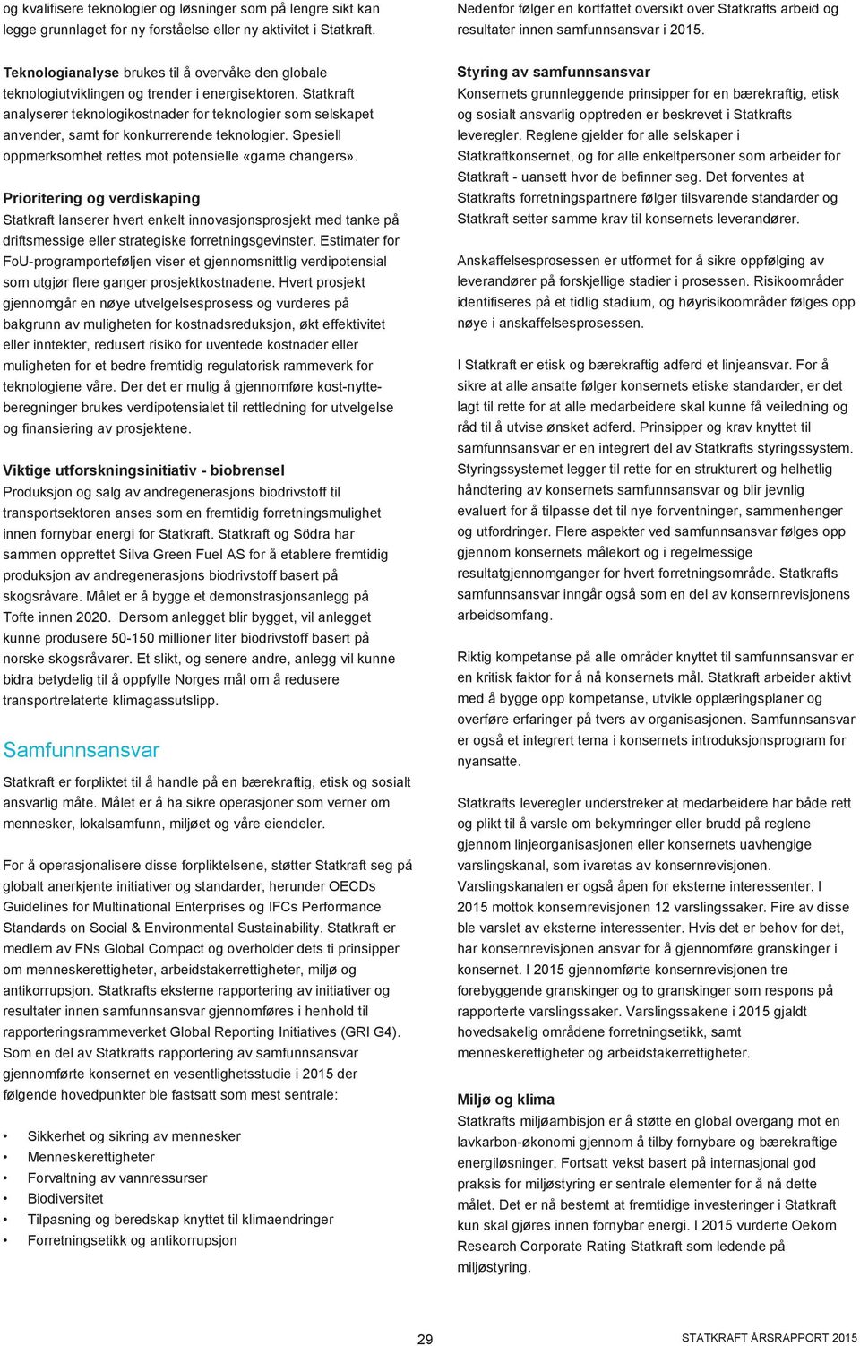 Teknologianalyse brukes til å overvåke den globale teknologiutviklingen og trender i energisektoren.