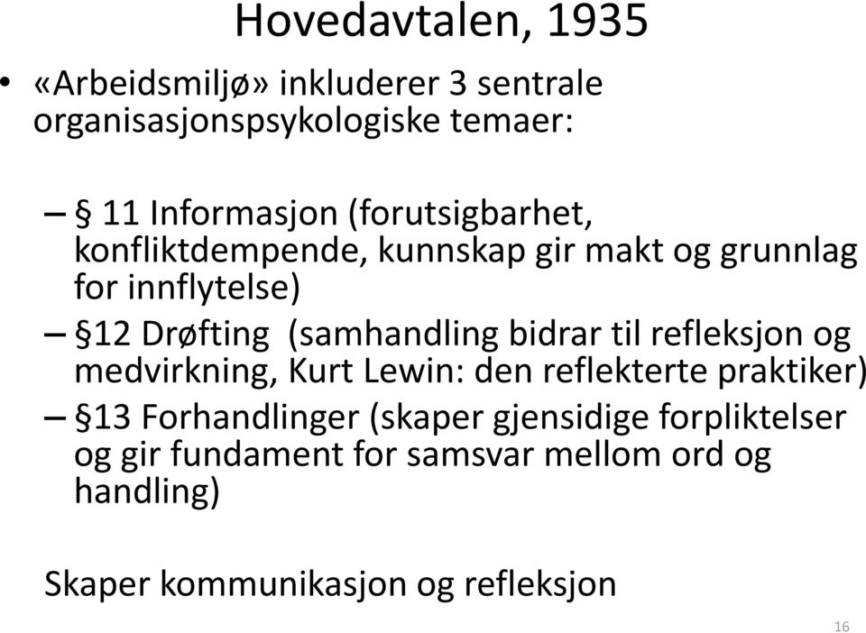 bidrar til refleksjon og medvirkning, Kurt Lewin: den reflekterte praktiker) 13 Forhandlinger (skaper