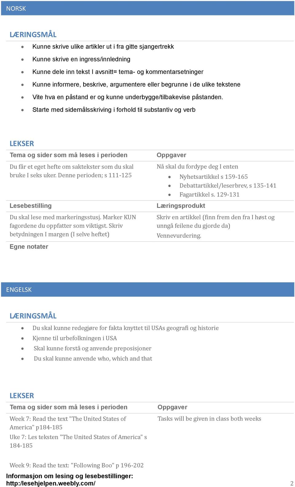 Starte med sidemålsskriving i forhold til substantiv og verb Du fa r et eget hefte om saktekster som du skal bruke I seks uker. Denne perioden; s 111-125 Du skal lese med markeringsstusj.