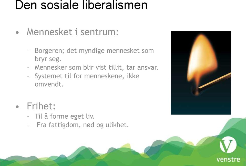 Mennesker som blir vist tillit, tar ansvar.