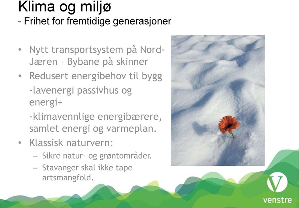 passivhus og energi+ -klimavennlige energibærere, samlet energi og varmeplan.