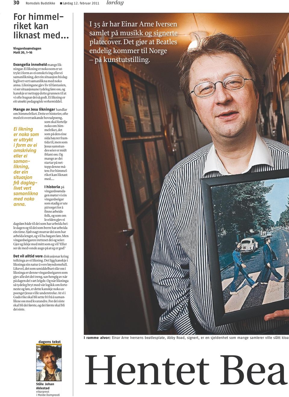 oftehugsardei sågodt Eilikninger eit utsøktpedagogiskverkemiddel I 35 år har Einar Arne Iversen samlet på musikk og signerte platecover Det gjør at Beatles endelig kommer til Norge på kunstutstilling