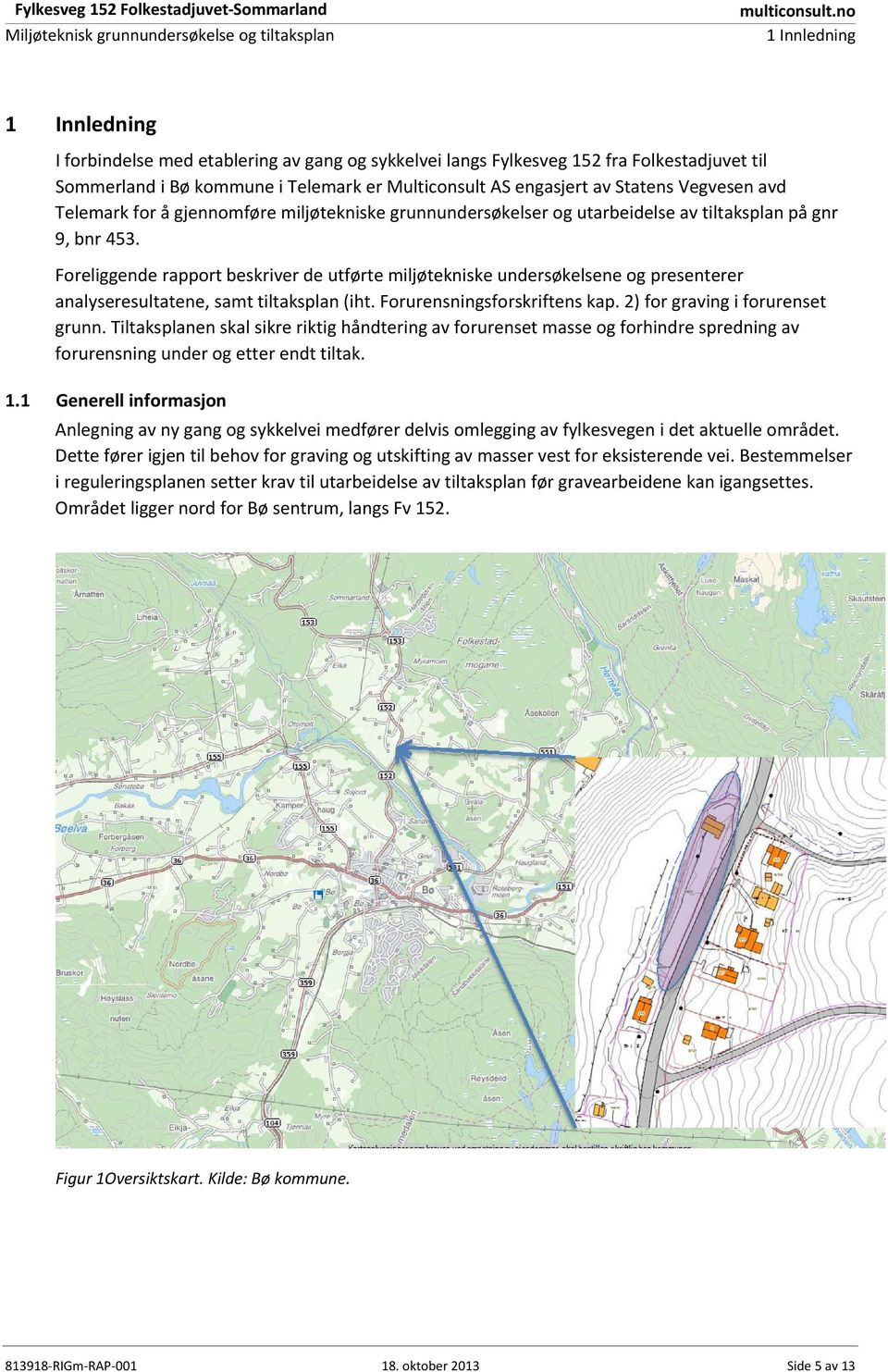 Vegvesen avd Telemark for å gjennomføre miljøtekniske grunnundersøkelser og utarbeidelse av tiltaksplan på gnr 9, bnr 453.