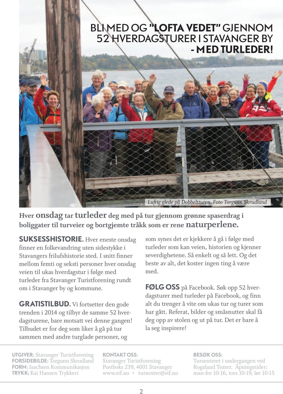 Hver eneste onsdag finner en folkevandring uten sidestykke i Stavangers frilufshistorie sted.