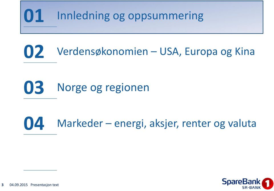 Norge og regionen Markeder energi,