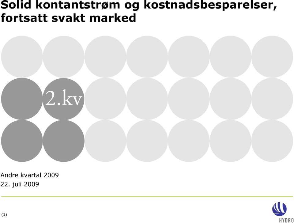 fortsatt svakt marked 2.