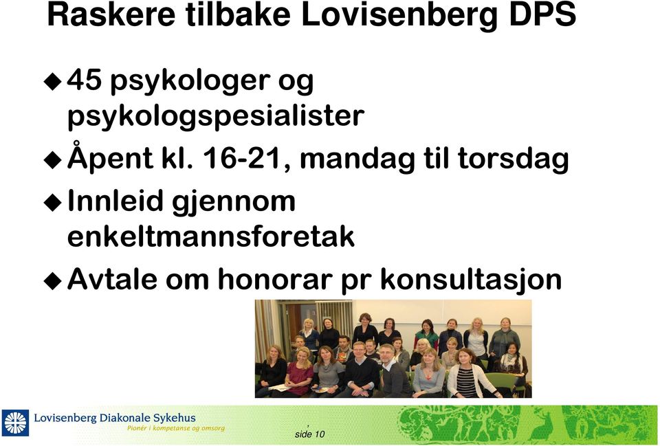 16-21 mandag til torsdag Innleid gjennom