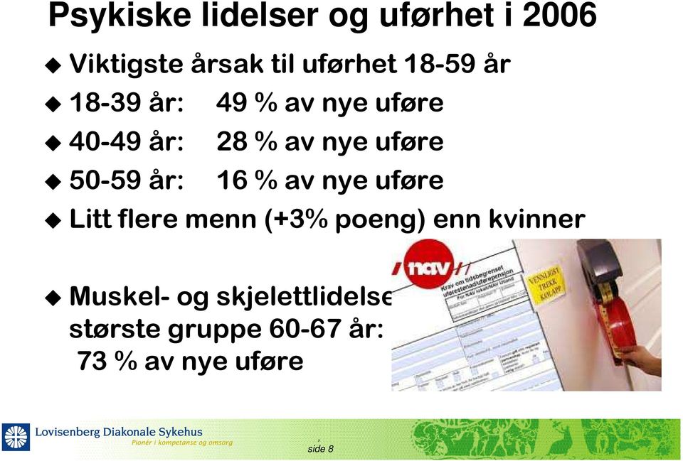 50-59 år: 16 % av nye uføre Litt flere menn (+3% poeng) enn kvinner