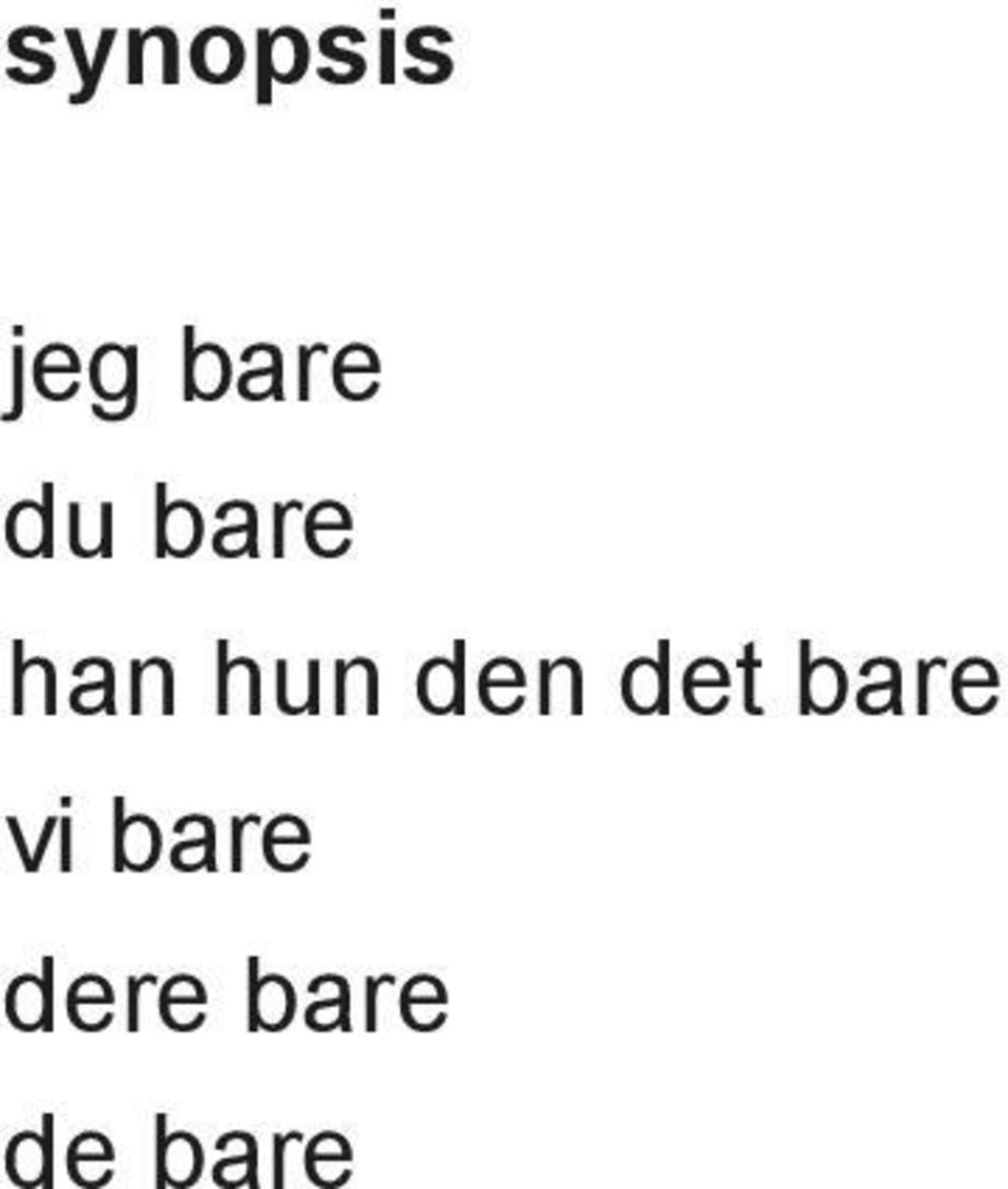 den det bare vi