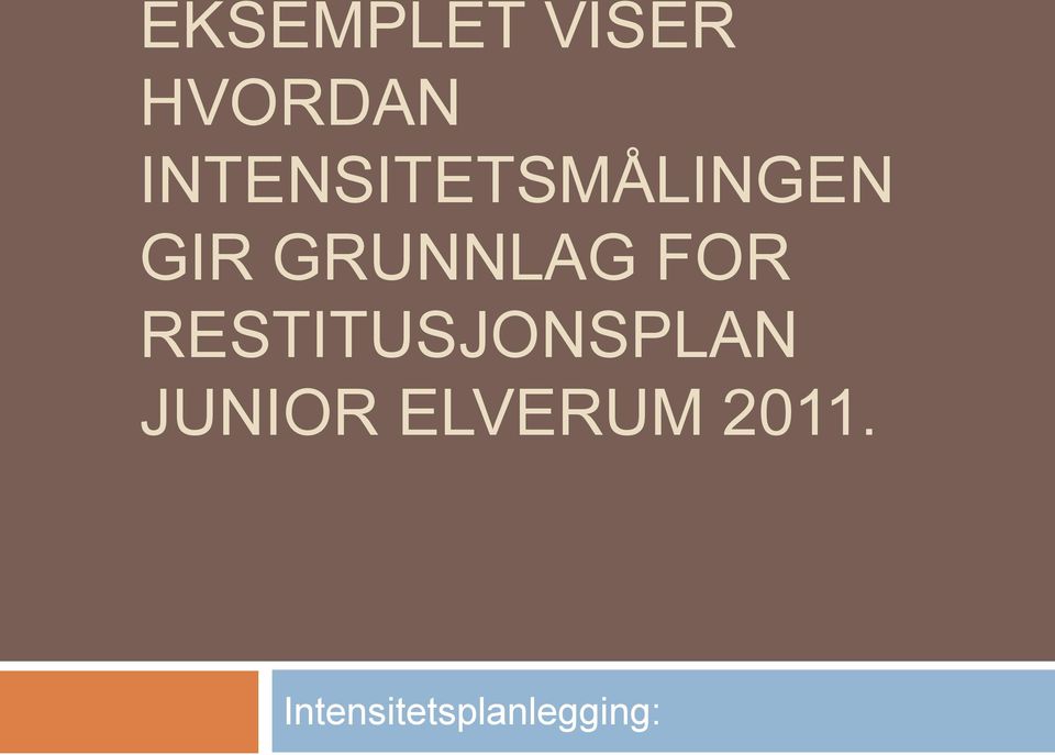 GRUNNLAG FOR RESTITUSJONSPLAN