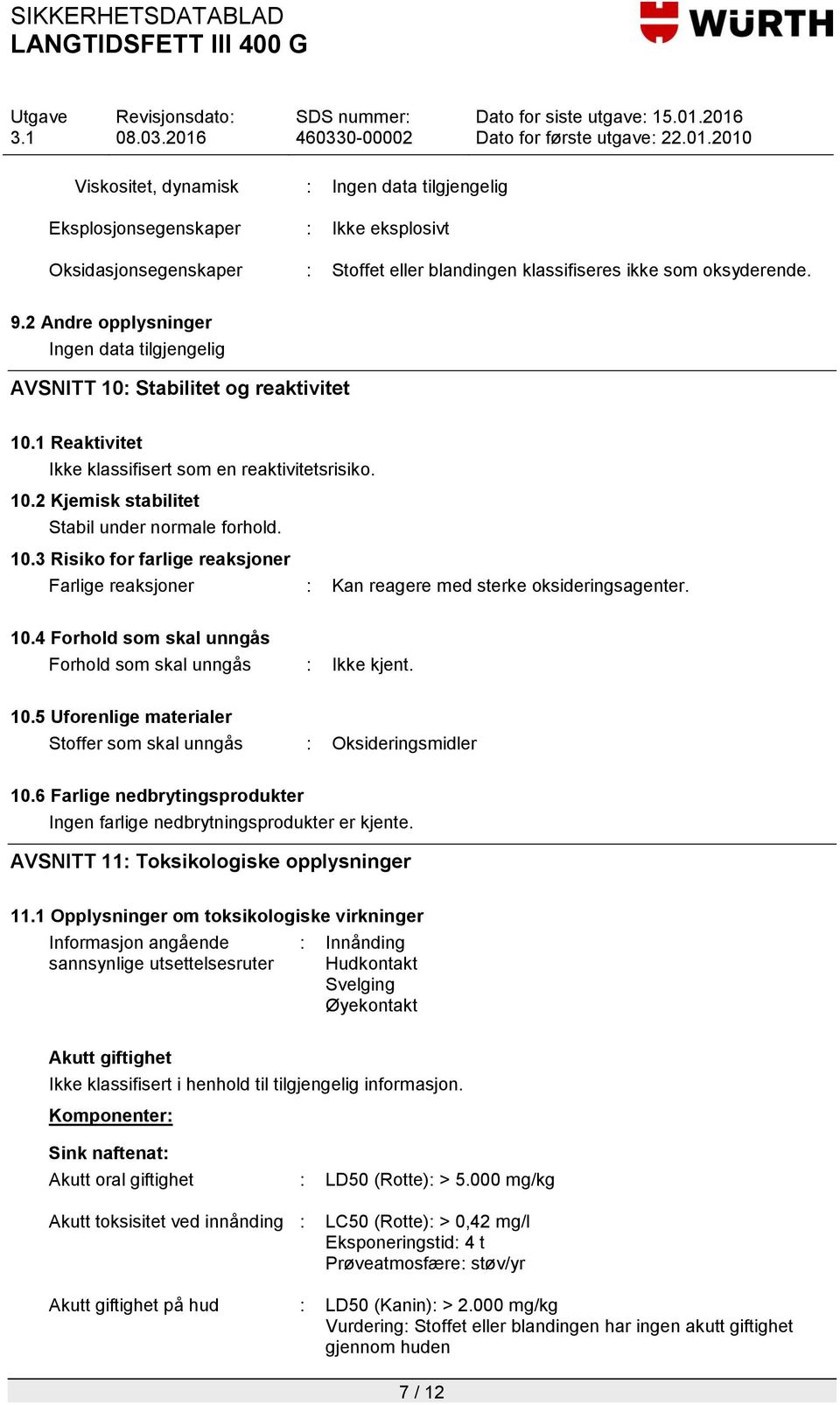 10.3 Risiko for farlige reaksjoner Farlige reaksjoner : Kan reagere med sterke oksideringsagenter. 10.4 Forhold som skal unngås Forhold som skal unngås : Ikke kjent. 10.5 Uforenlige materialer Stoffer som skal unngås : Oksideringsmidler 10.