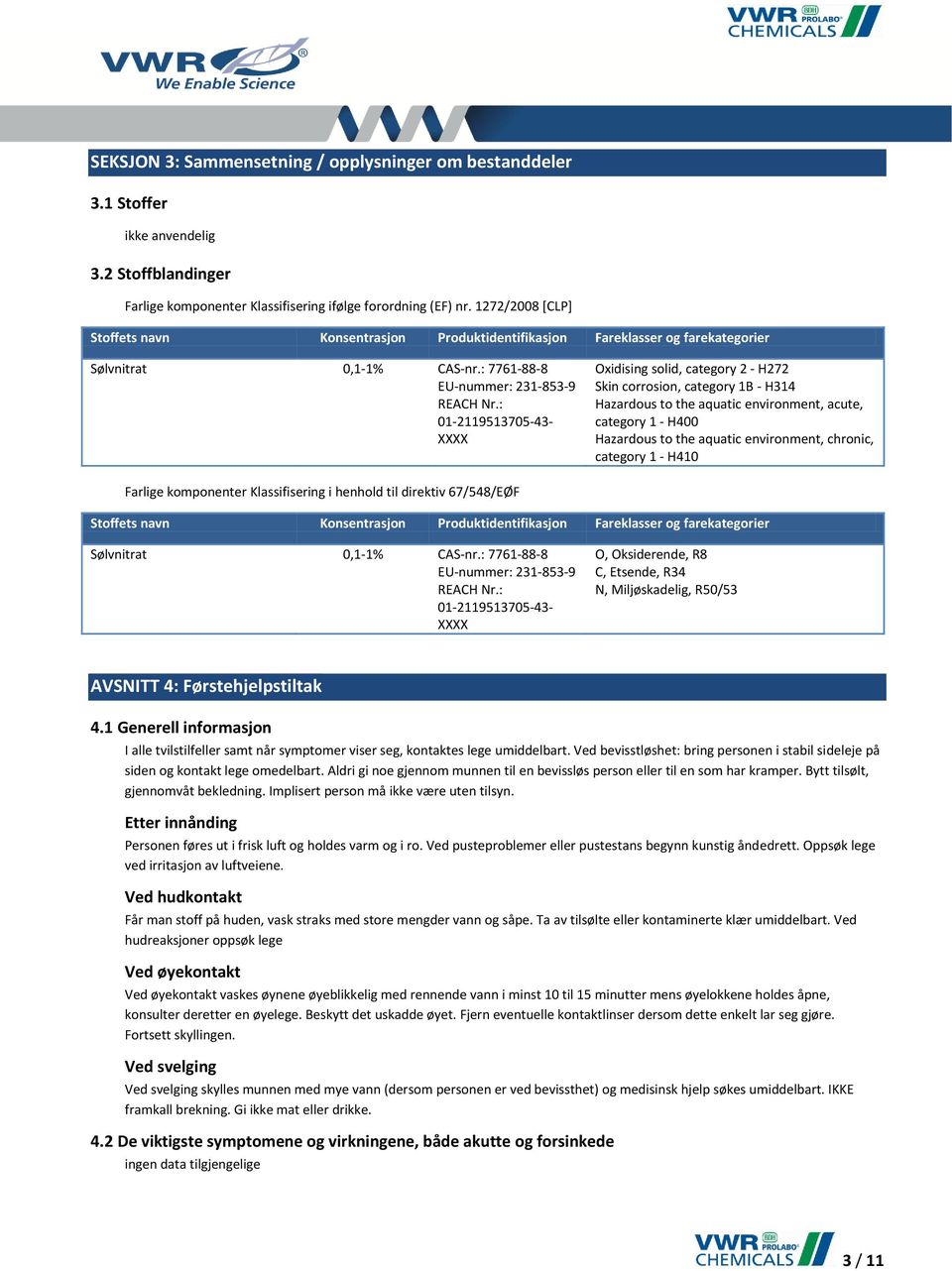 : 01-2119513705-43- XXXX Oxidising solid, category 2 - H272 Skin corrosion, category 1B - H314 Hazardous to the aquatic environment, acute, category 1 - H400 Hazardous to the aquatic environment,