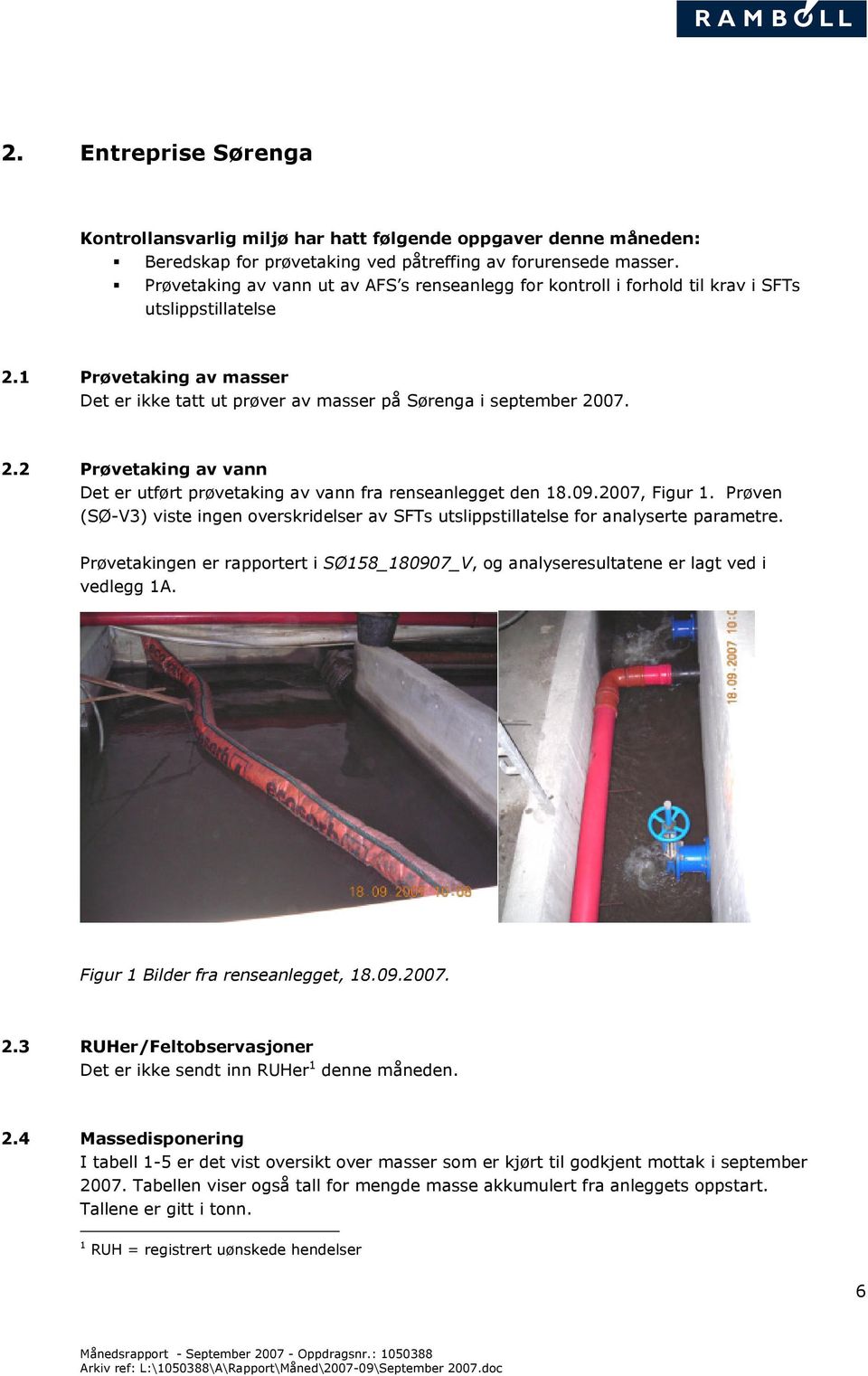 09.2007, Figur 1. Prøven (SØ-V3) viste ingen overskridelser av SFTs utslippstillatelse for analyserte parametre.