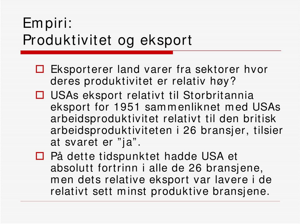 den britisk arbeidsproduktiviteten i 26 bransjer, tilsier at svaret er ja.