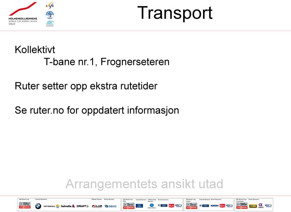 ekstra rutetider Se ruter.